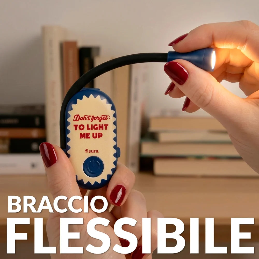 Luce da Lettura "Don't Forget to Light Me Up"